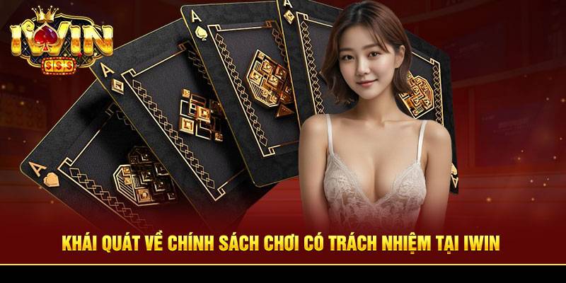 Chơi Có Trách Nhiệm 2 Chính Sách Chơi Có Trách Nhiệm Của iWin