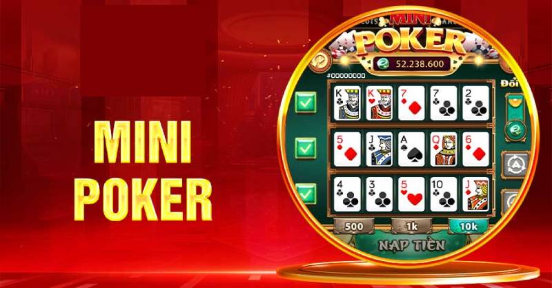 Mini Poker Là Gì? Trải Nghiệm Game Cực Hay Trong Làng Cá Cược 2 Mini Poker La Gi