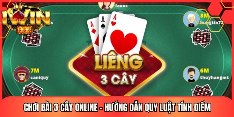 Chơi bài 3 cây online – Hướng Dẫn Quy Luật Tính Điểm 4 Chơi bài 3 cây online – Hướng Dẫn Quy Luật Tính Điểm